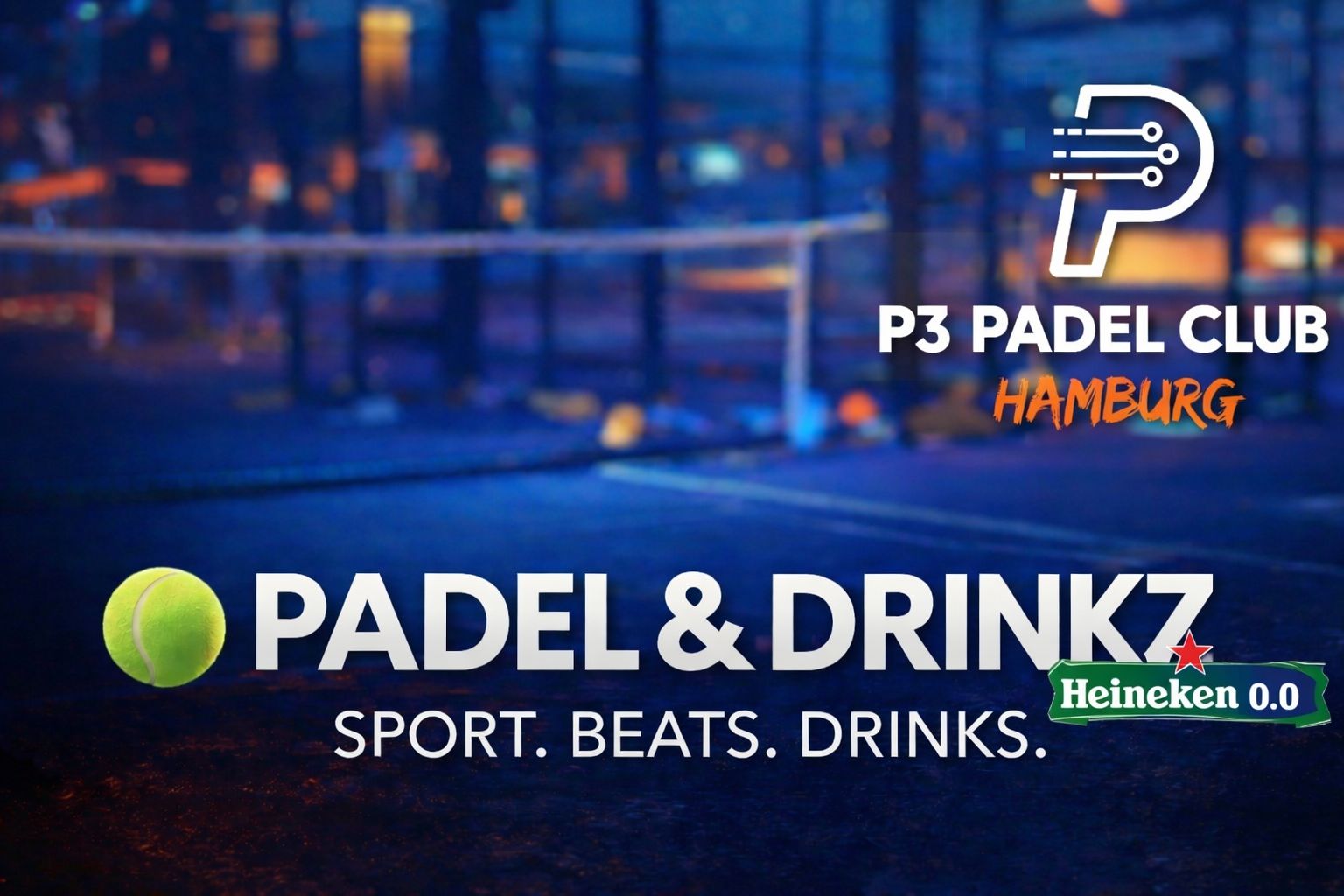 Padel & Drinkz | powered by HEINEKEN